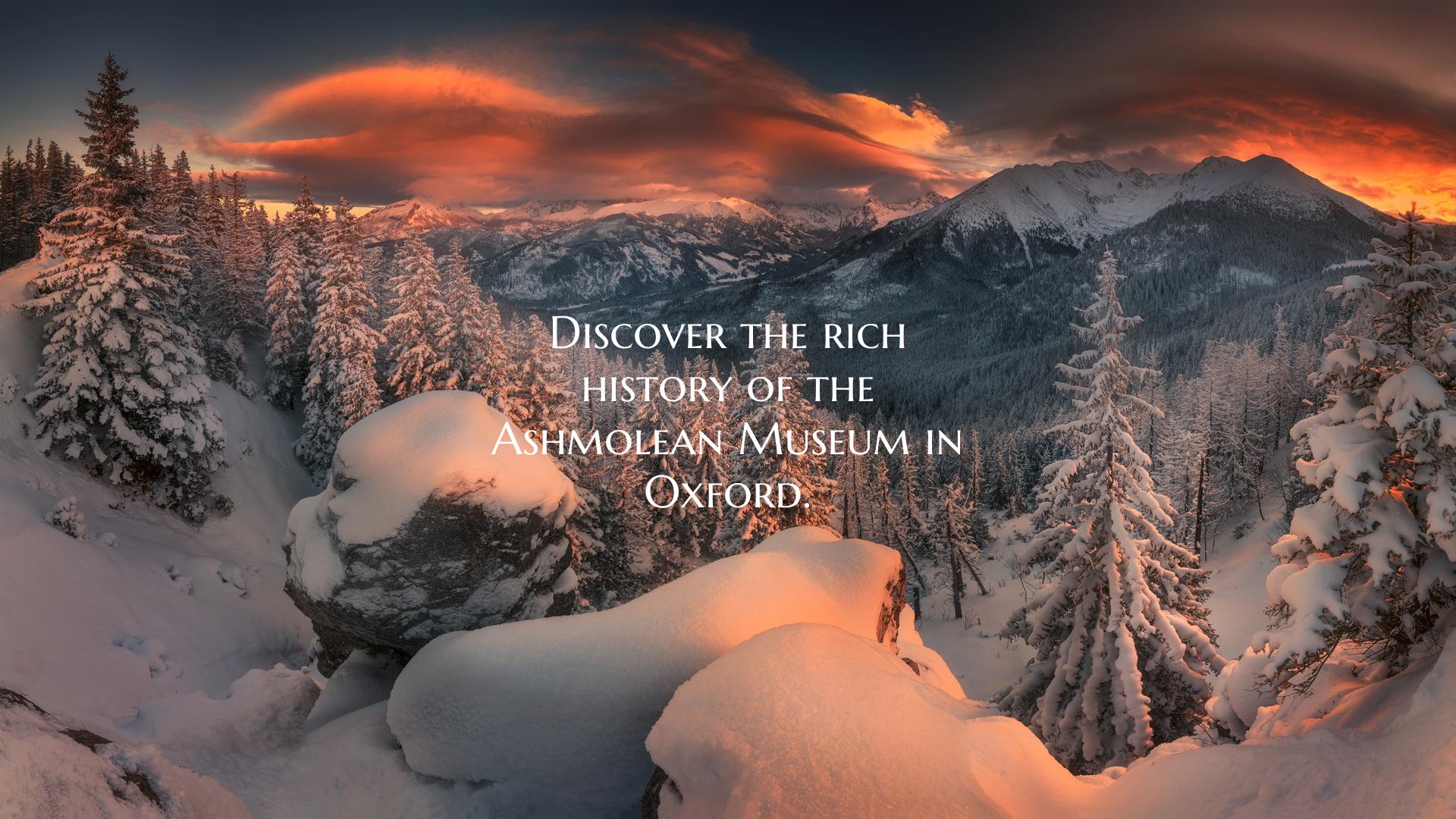 Discover the rich history of the Ashmolean Museum in Oxford.